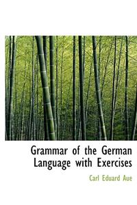 Grammar of the German Language with Exercises