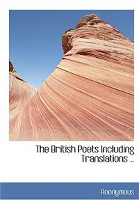 The British Poets Including Translations ..