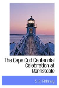 The Cape Cod Centennial Celebration at Barnstable