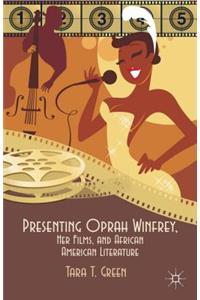 Presenting Oprah Winfrey, Her Films, and African American Literature