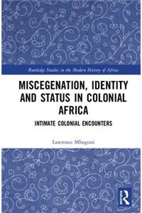 Miscegenation, Identity and Status in Colonial Africa