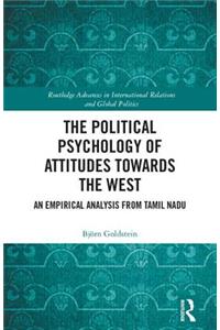 Political Psychology of Attitudes Towards the West