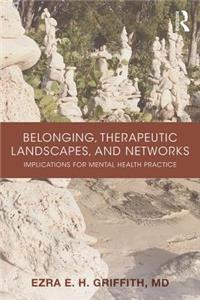 Belonging, Therapeutic Landscapes, and Networks