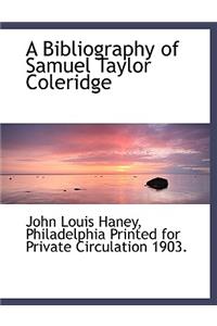 A Bibliography of Samuel Taylor Coleridge