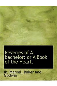 Reveries of a Bachelor