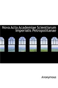 Nova ACTA Academiae Scientiarum Imperialis Petropolitanae