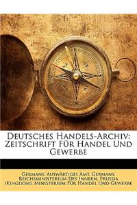 Deutsches Handels-Archiv: Zeitschrift Fur Handel Und Gewerbe