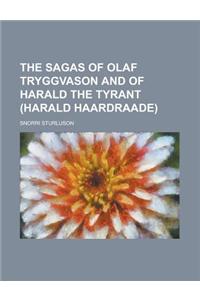 The Sagas of Olaf Tryggvason and of Harald the Tyrant (Harald Haardraade)