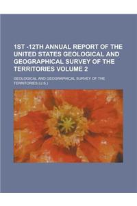 1st -12th Annual Report of the United States Geological and Geographical Survey of the Territories Volume 2