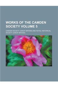 Works of the Camden Society Volume 5