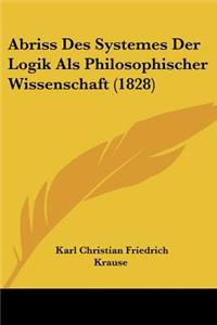 Abriss Des Systemes Der Logik Als Philosophischer Wissenschaft (1828)