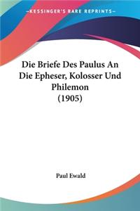 Briefe Des Paulus An Die Epheser, Kolosser Und Philemon (1905)