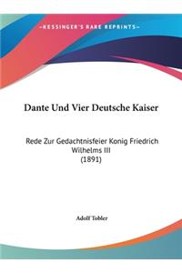 Dante Und Vier Deutsche Kaiser