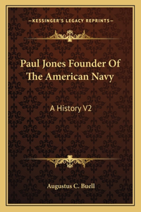 Paul Jones Founder Of The American Navy