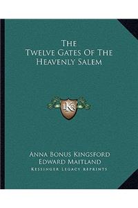 The Twelve Gates Of The Heavenly Salem