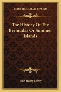 The History Of The Bermudas Or Summer Islands