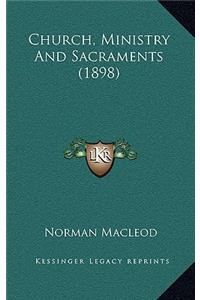 Church, Ministry and Sacraments (1898)