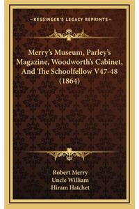 Merry's Museum, Parley's Magazine, Woodworth's Cabinet, and the Schoolfellow V47-48 (1864)