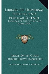 Library Of Universal History And Popular Science