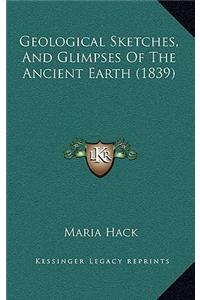 Geological Sketches, and Glimpses of the Ancient Earth (1839)
