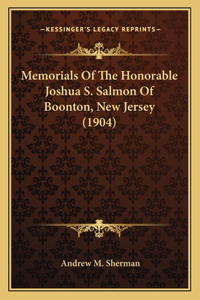 Memorials of the Honorable Joshua S. Salmon of Boonton, New Jersey (1904)