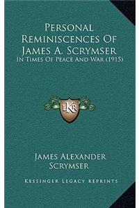 Personal Reminiscences of James A. Scrymser