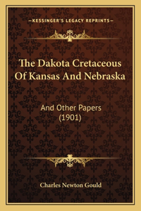 The Dakota Cretaceous Of Kansas And Nebraska