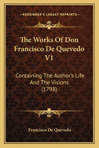 Works of Don Francisco de Quevedo V1
