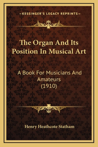 The Organ And Its Position In Musical Art