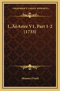 L'Astre V1, Part 1-2 (1733)