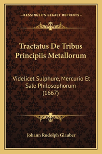 Tractatus De Tribus Principiis Metallorum