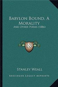 Babylon Bound, A Morality