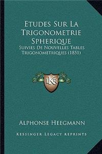Etudes Sur La Trigonometrie Spherique