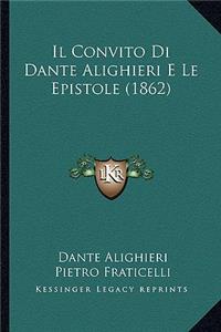 Convito Di Dante Alighieri E Le Epistole (1862)