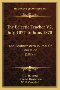 Eclectic Teacher V2, July, 1877 To June, 1878