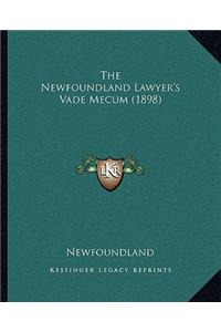 The Newfoundland Lawyer's Vade Mecum (1898)