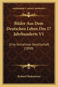 Bilder Aus Dem Deutschen Leben Des 17 Jahrhunderts V1