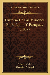 Historia De Las Misiones En El Japon Y Paraguay (1857)