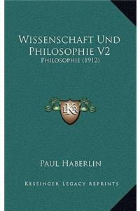 Wissenschaft Und Philosophie V2