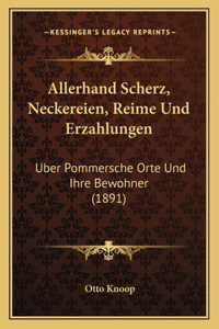 Allerhand Scherz, Neckereien, Reime Und Erzahlungen
