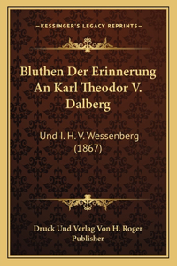Bluthen Der Erinnerung An Karl Theodor V. Dalberg
