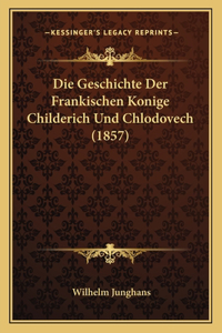 Geschichte Der Frankischen Konige Childerich Und Chlodovech (1857)