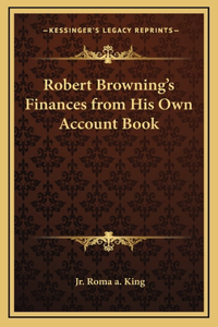 Robert Browning's Finances from His Own Account Book