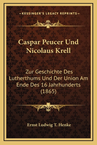 Caspar Peucer Und Nicolaus Krell