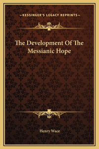The Development Of The Messianic Hope