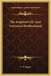 The Inspired Life And Universal Brotherhood