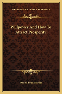 Willpower And How To Attract Prosperity