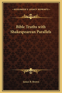 Bible Truths with Shakespearean Parallels
