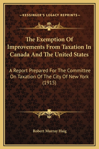 The Exemption Of Improvements From Taxation In Canada And The United States