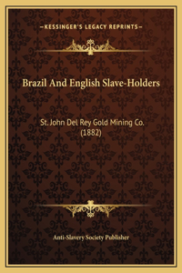 Brazil And English Slave-Holders